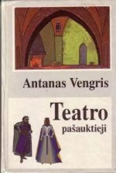 Teatro pašauktieji - Antanas Vengris, knyga