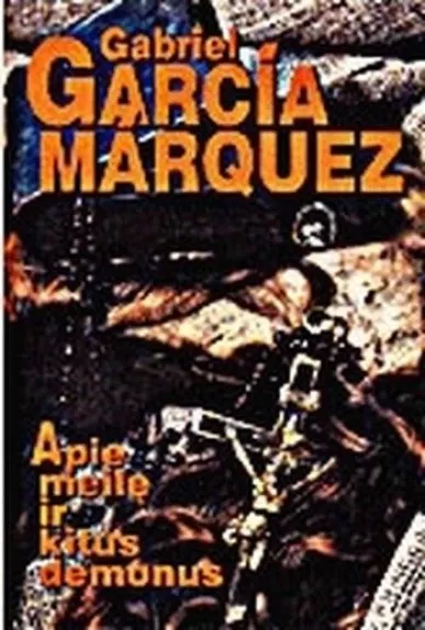Apie meilę ir kitus demonus - Gabriel Garcia Marquez, knyga