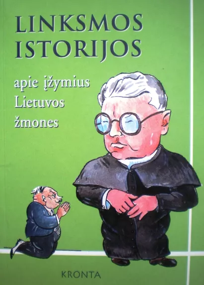 Linksmos istorijos apie įžymius Lietuvos žmones - V. Sasnauskas, ir kiti , knyga