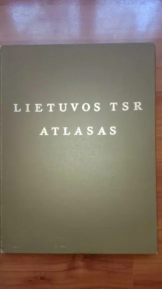 Lietuvos TSR atlasas - Autorių Kolektyvas, knyga