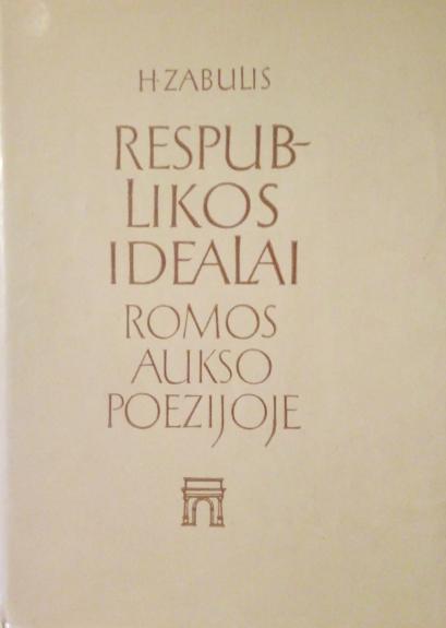 Respublikos idealai Romos aukso poezijoje