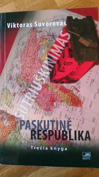 Paskutinė Respublika (III knyga) - Viktoras Suvorovas, knyga