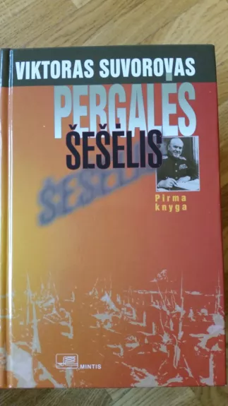 Pergalės šešėlis (1 dalis) - Viktoras Suvorovas, knyga