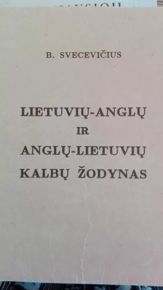 Lietuvių - anglų ir anglų - lietuvių kalbų žodynas - B. Svecevičius, knyga