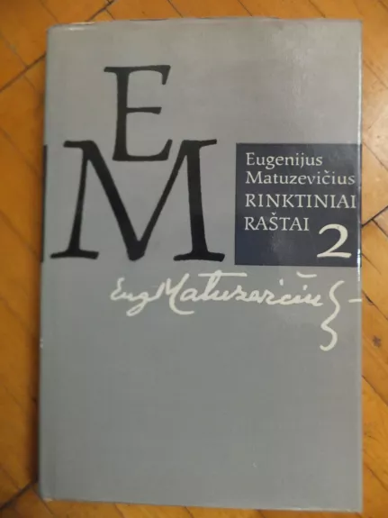 Rinktiniai raštai (II tomas) - Eugenijus Matuzevičius, knyga 1