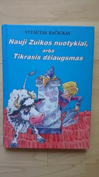 Nauji Zuikos nuotykiai, arba Tikrasis džiaugsmas - Vytautas Račickas, knyga