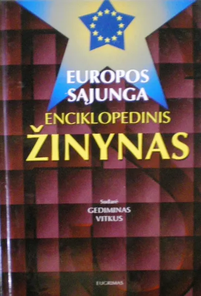 Europos Sąjunga: enciklopedinis žinynas - Autorių Kolektyvas, knyga