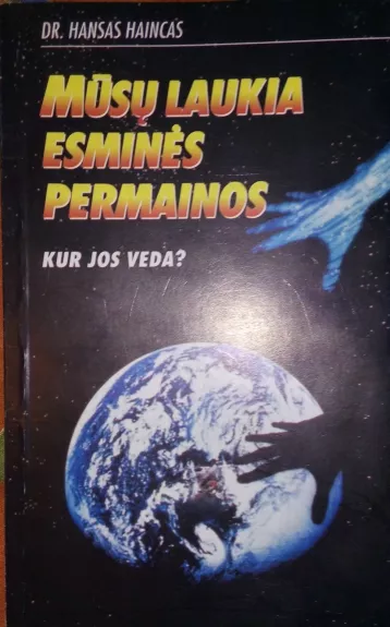 Mūsų laukia esminės permainos.Kur jos veda?