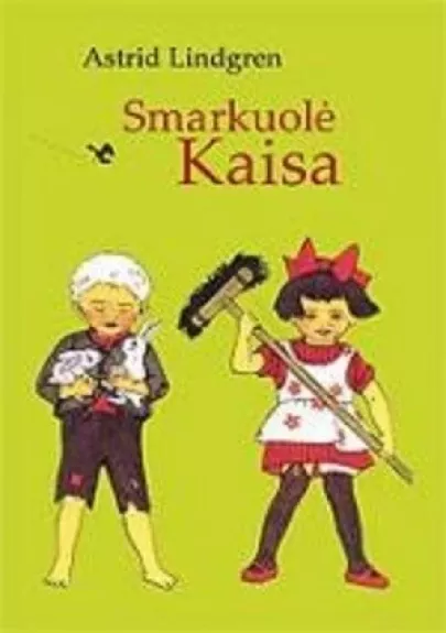 Smarkuolė Kaisa - Astrid Lindgren, knyga