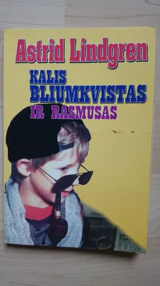 Kalis Bliumkvistas ir Rasmusas - Astrid Lindgren, knyga