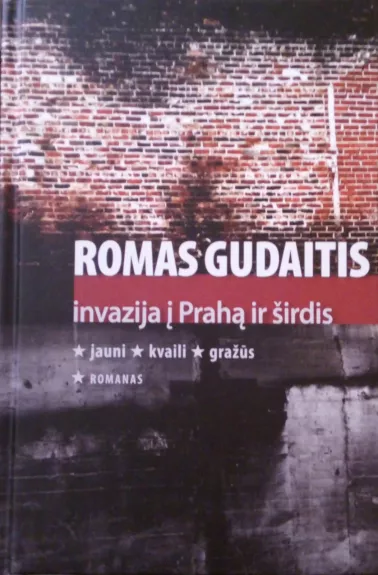 Invazija į Prahą ir širdis - Romas Gudaitis, knyga