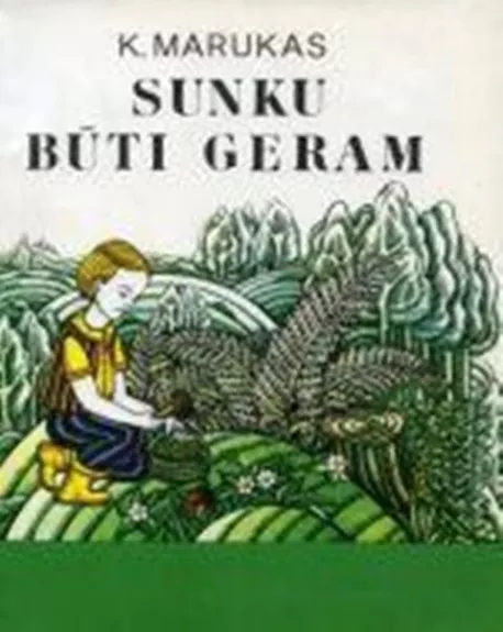 Sunku būti geram