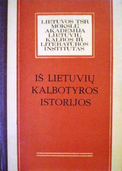 Iš lietuvių kalbotyros istorijos (Lietuvių kalbotyros klausimai, XX tomas)