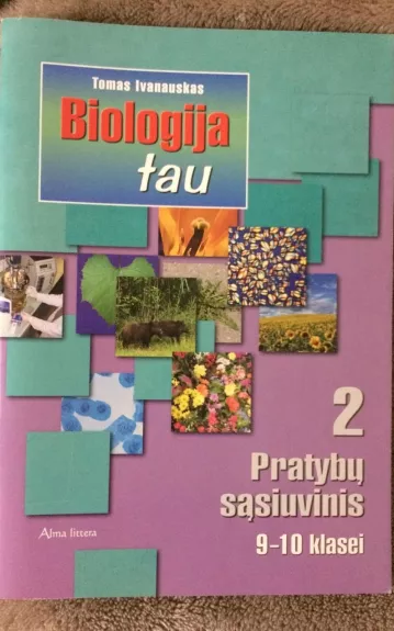 BIOLOGIJA TAU. 2-asis pratybų sąsiuvinis IX-X (9-10) klasei - Tomas Ivanauskas, knyga