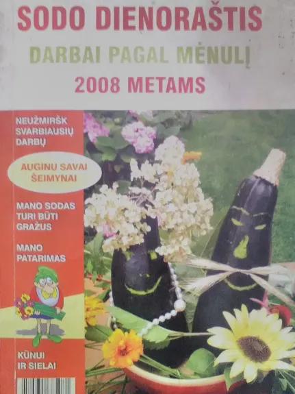 Sodo dienoraštis. Darbai pagal mėnulį 2008 metams