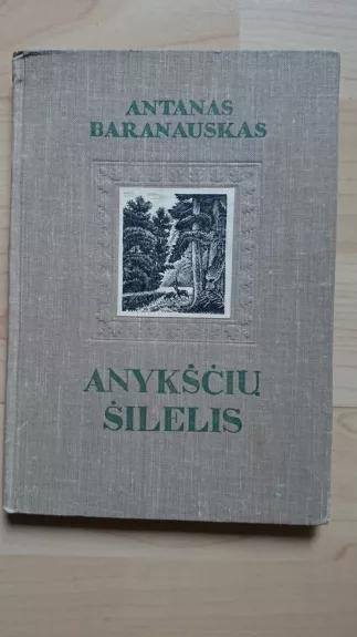 Anykščių šilelis - Antanas Baranauskas, knyga