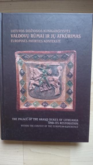 LDK Valdovų Rūmai ir jų atkūrimas Europinės patirties kontekste