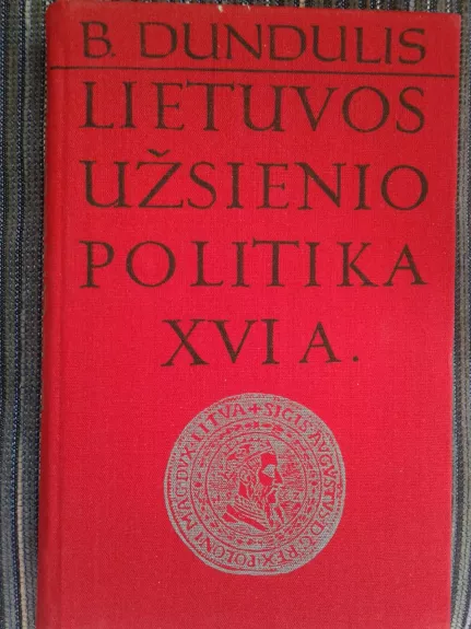 Lietuvos užsienio politika XVI a.