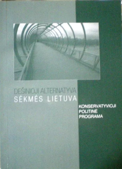 Dešinioji alternatyva: Sėkmės Lietuva - A. Kubilius, ir kiti , knyga