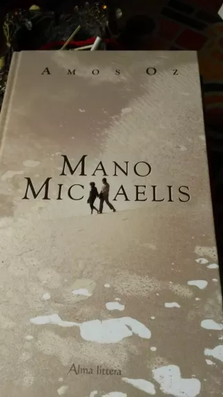 Mano Michaelis - Amos Oz, knyga