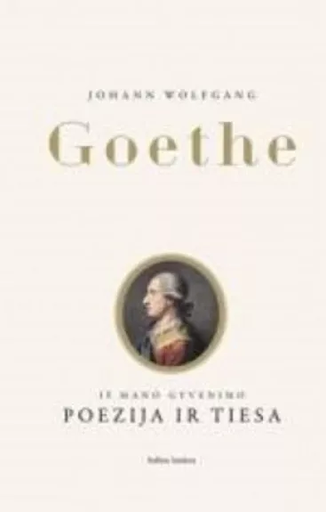 Poezija ir tiesa - Johann Wolfgang Goethe, knyga