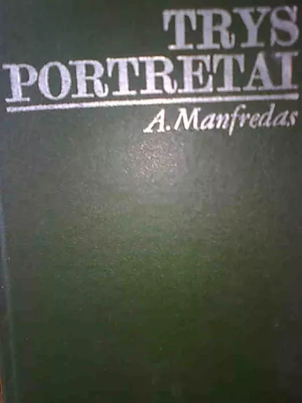 Trys portretai - A. Manfredas, knyga