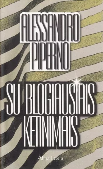 Su blogiausiais ketinimais - Alessandro Piperno, knyga