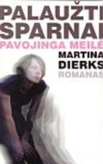 Palaužti sparnai. Pavojinga meilė