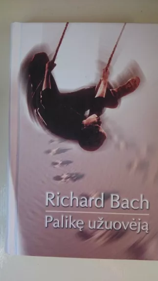 Palikę užuovėją - R. Bachas, knyga