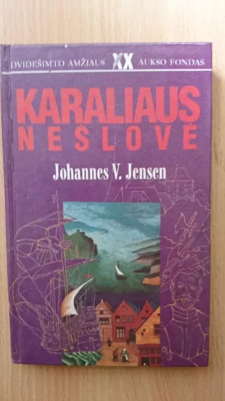 Karaliaus nešlovė - Johannes V. Jensen, knyga