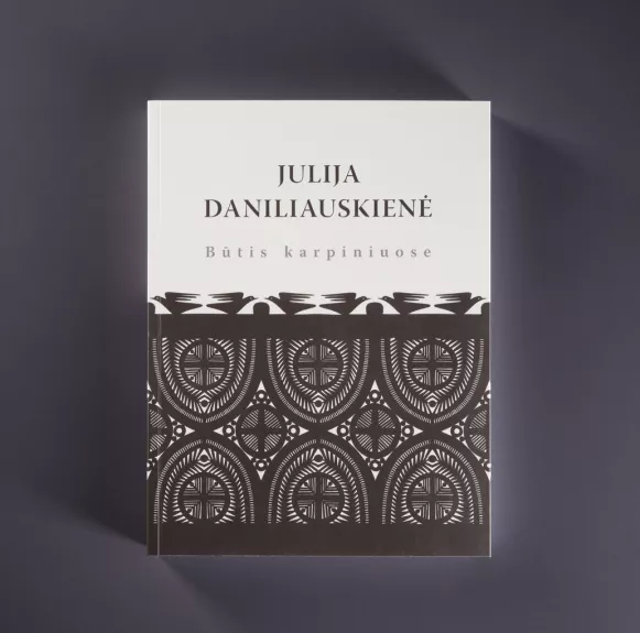 Julija Daniliauskienė : būtis karpiniuose - Viktorija Daniliauskaitė, knyga