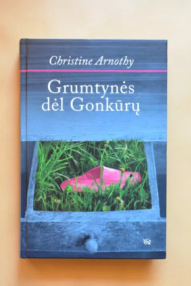 Grumtynės dėl Gonkūrų - Christine Arnothy, knyga
