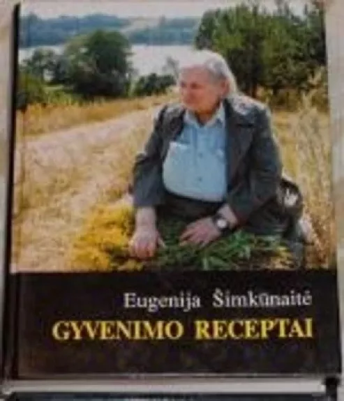 Gyvenimo receptai - Eugenija Šimkūnaitė, knyga