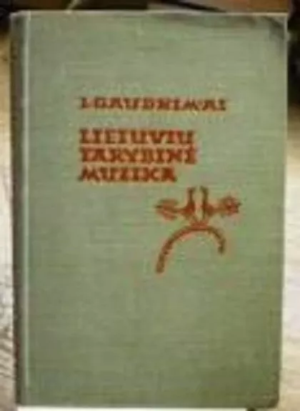 Lietuvių tarybinė muzika - Juozas Gaudrimas, knyga