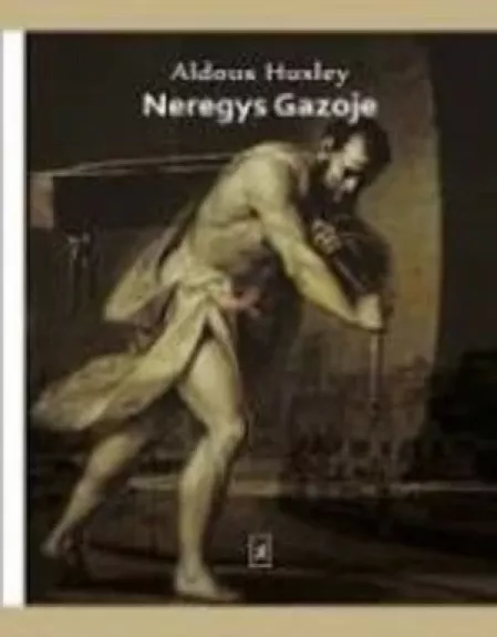 Neregys Gazoje - Aldous Huxley, knyga