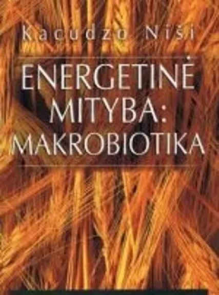 Energetinė mityba: makrobiotika - Kacudzo Niši, knyga