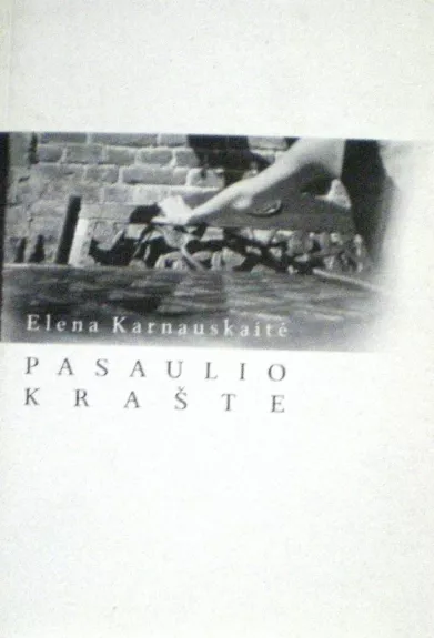 Pasaulio krašte - Elena Karnauskaitė, knyga