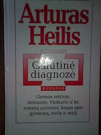 Galutinė diagnozė - Artūras Heilis, knyga