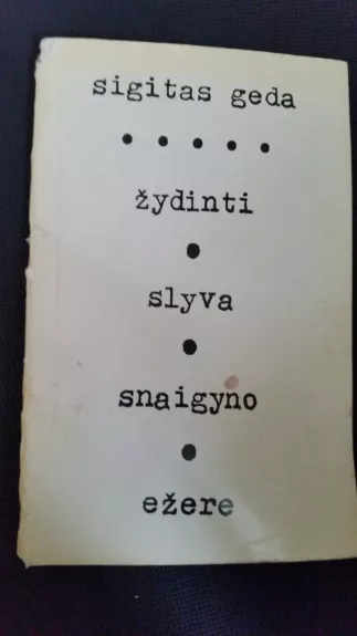 Žydinti slyva Snaigyno ežere - Sigitas Geda, knyga