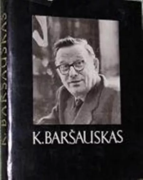 Kazimieras Baršauskas - Autorių Kolektyvas, knyga