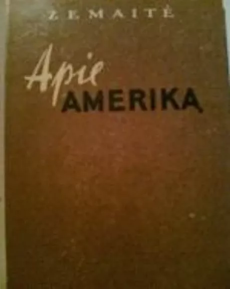 Apie Ameriką - Autorių Kolektyvas, knyga