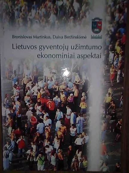 Lietuvos gyventojų užimtumo ekonominiai aspektai - Bronislovas Martinėnas, knyga