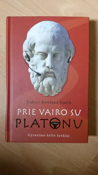 Prie vairo su Platonu - Robert Rowland Smith, knyga