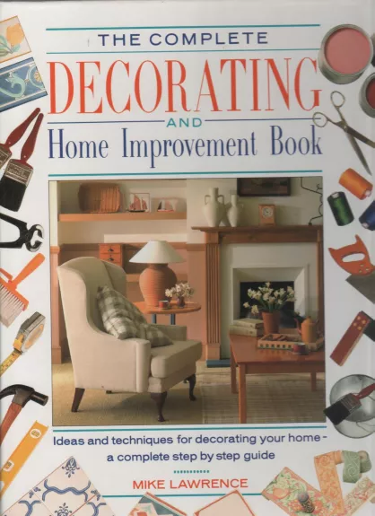 Complete Decorating And Home Improvement Book