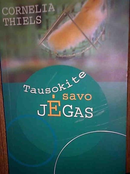 Tausokite savo jėgas