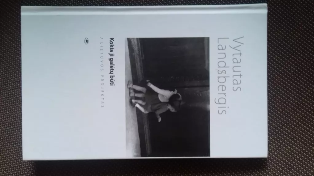 Kokia ji galėtų būti. Lietuvos projektas