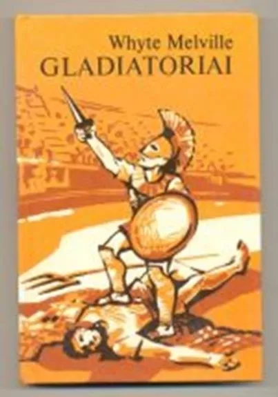 Gladiatoriai - Whyte Melville, knyga