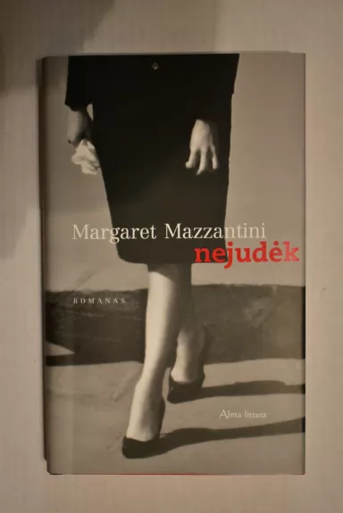 Nejudėk - Margaret Mazzantini, knyga