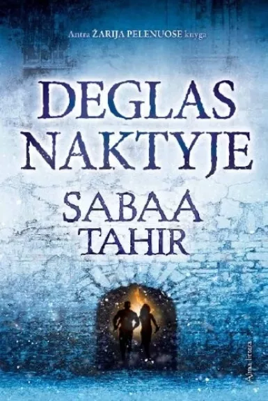 Deglas naktyje - Sabaa Tahir, knyga