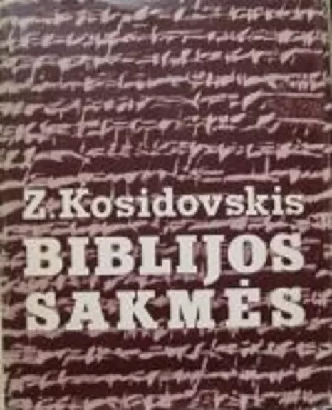 Biblijos sakmės - Zenonas Kosidovskis, knyga